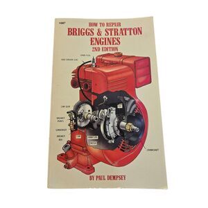 How to repair Briggs & Stratton engines 2nd edition by Paul Dempsey - TAB books
